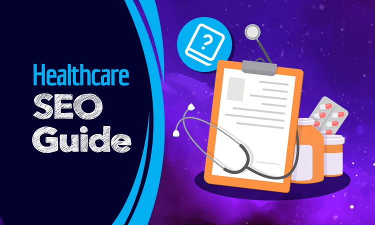 The Ultimate Guide to Implementing SEO for Healthcare Websites